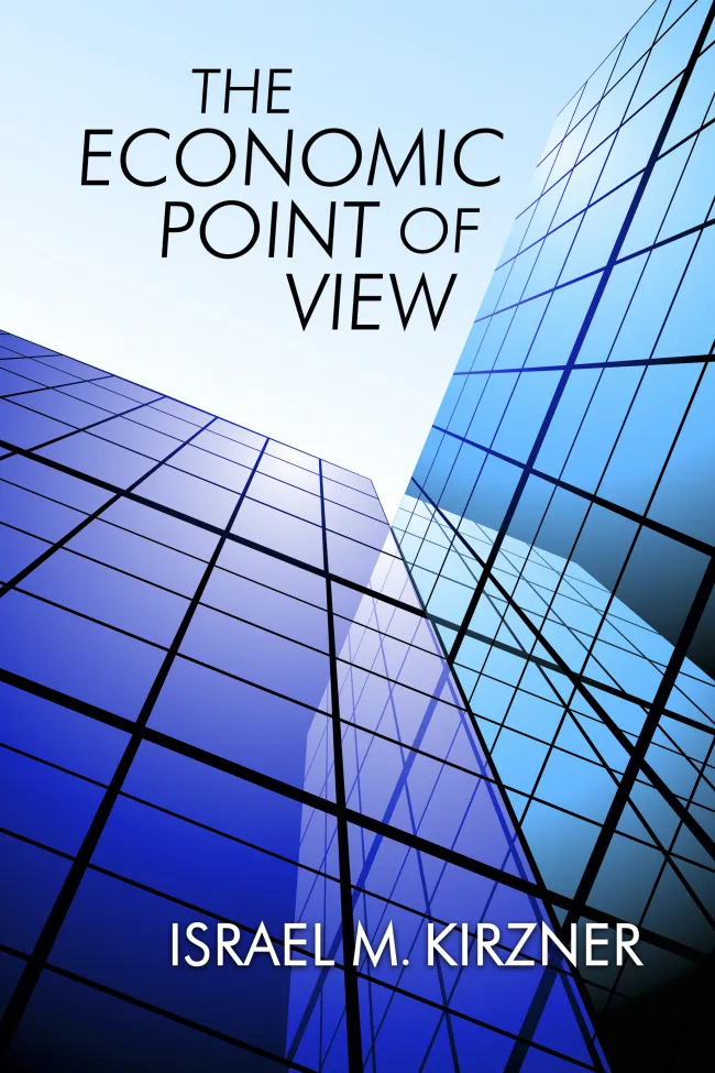 The Economic Point of View by Israel Kirzner